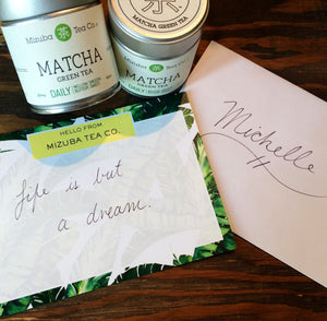 Personalized, handwritten gift note for sets, or all Japanese organic ceremonial matcha green tea moments. Send in the mail! 